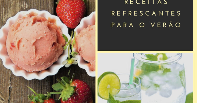 Receitas refrescantes e saudáveis para o verão